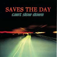 Saves the Day - Can't Slow Down